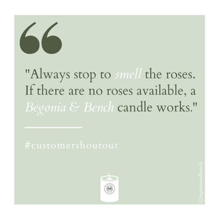 A true sentiment-Begonia &amp; Bench